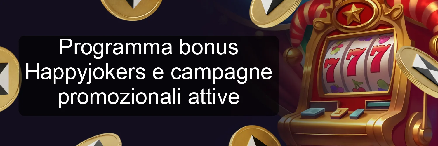 Programma bonus Happyjokers e campagne promozionali attive Programma bonus Happyjokers e campagne promozionali attive